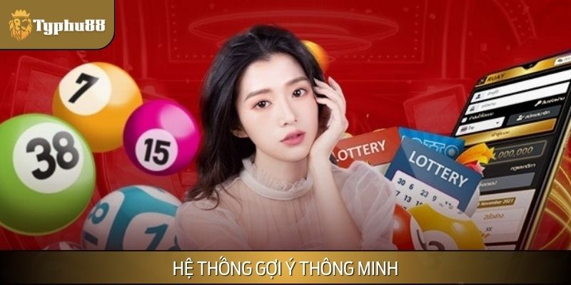 Hệ thống gợi ý chọn số cực thông minh hỗ trợ cược thủ