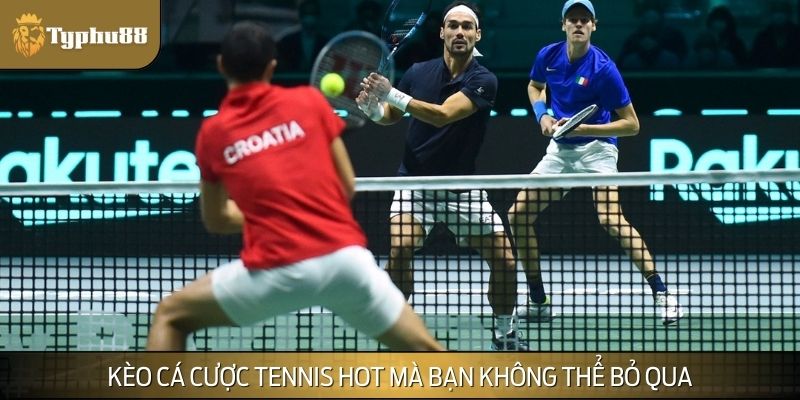 Kèo cá cược Tennis hot mà bạn không thể bỏ qua