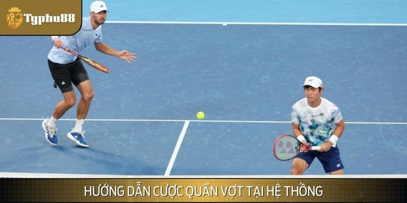 Hướng dẫn cược quần vợt tại hệ thống