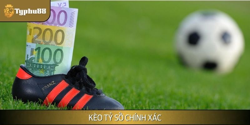 Cá độ bóng đá với kèo tỷ số đúng