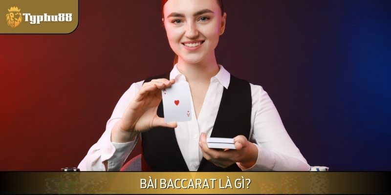 Bài Baccarat là tựa game cá cược quen thuộc với nhiều người