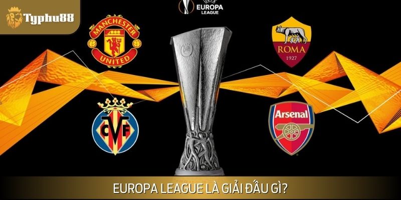Hiểu gì về Europa League (Cúp C2)?