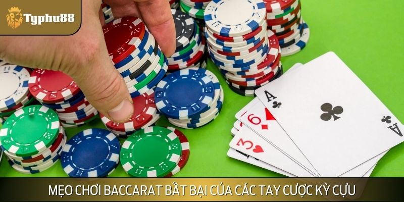 Mẹo chơi Baccarat bất bại của các tay cược kỳ cựu