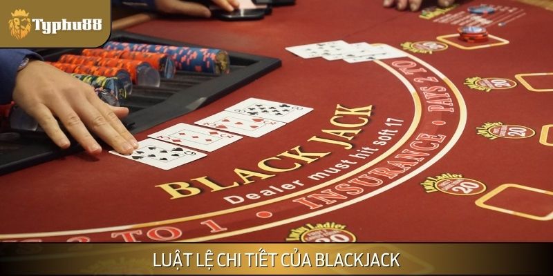 Giới thiệu chi tiết về luật chơi Blackjack tại nhà cái