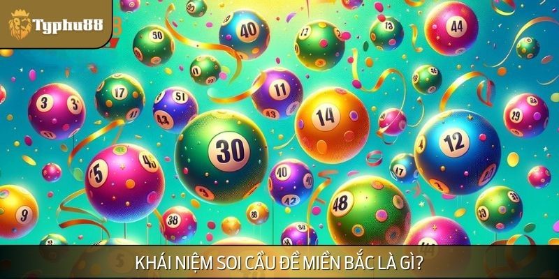 Tìm hiểu về soi cầu đề miền Bắc