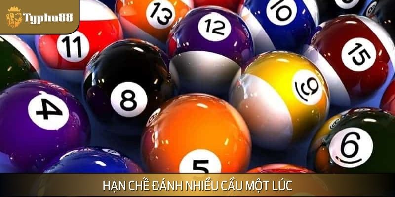 Người chơi hạn chế đánh nhiều cầu một lúc