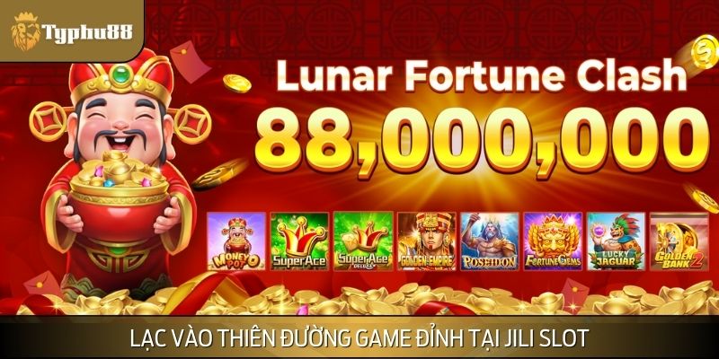 Điểm qua các sản phẩm nổ hũ JILI đình đám