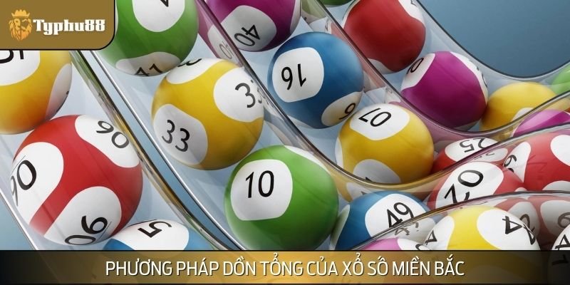 Phương pháp dồn tổng ở XSMB hiện nay