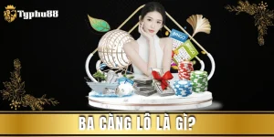 3 càng lô là gì? Tỷ lệ trúng & mẹo chốt số chuẩn Typhu88