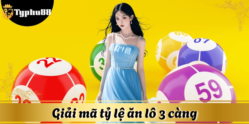 Tỷ lệ ăn lô 3 càng cực cao