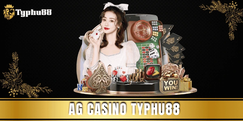 AG Casino Typhu88 – Trải nghiệm đỉnh cao tại sòng bài trực tuyến hàng đầu
