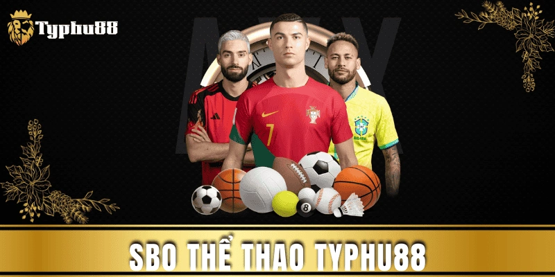 SBO thể thao - Tận hưởng kèo hấp dẫn, tỷ lệ cạnh tranh