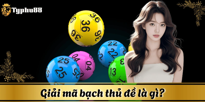 Bạch thủ đề là hình thức đặt cược được nhiều người chơi quan tâm