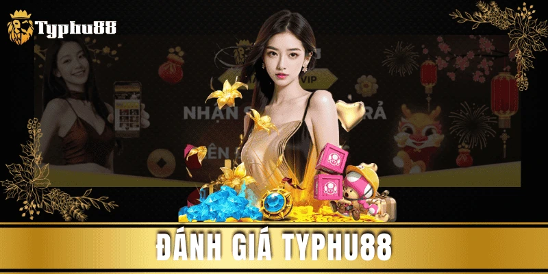 Đánh Giá Về Typhu88| Nhà Cái Số 1 Hay Chỉ Thổi Phồng?