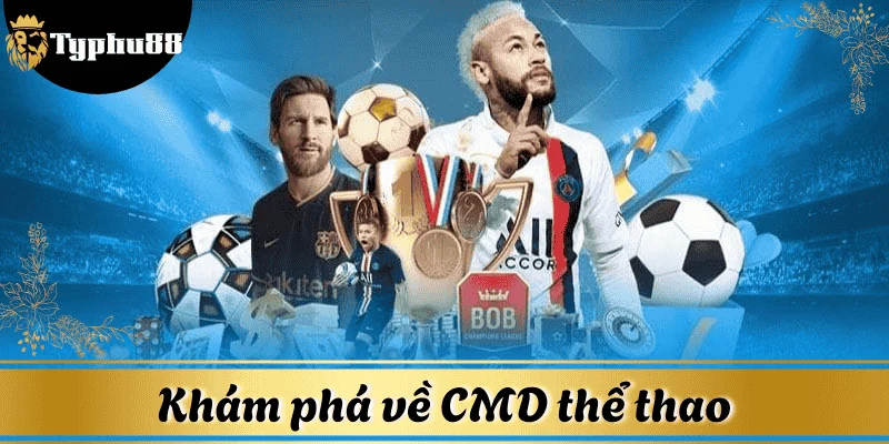 Sảnh CMD thể thao có gì độc đáo?