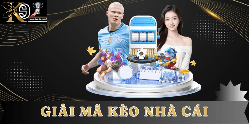 Giải mã kèo nhà cái: Chiến lược soi kèo đỉnh cao thắng lớn